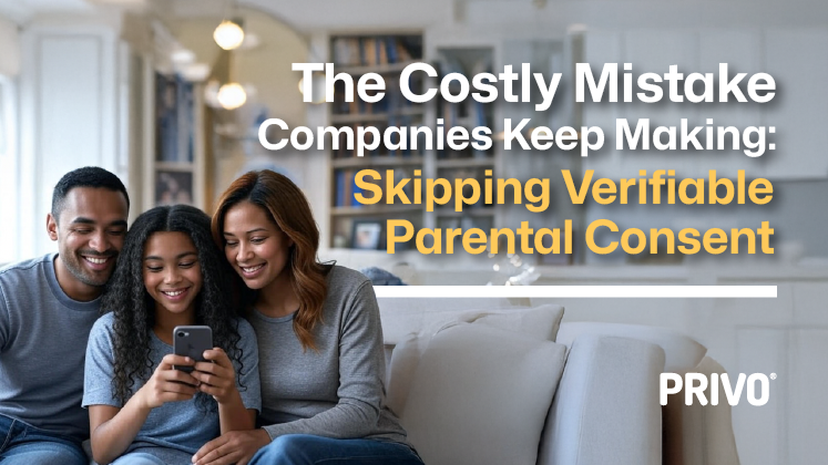 The Costly Mistake Companies Keep Making: Skipping Verifiable Parental Consent