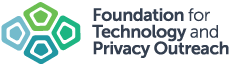 Foundation for Technology and Privacy Outreach
