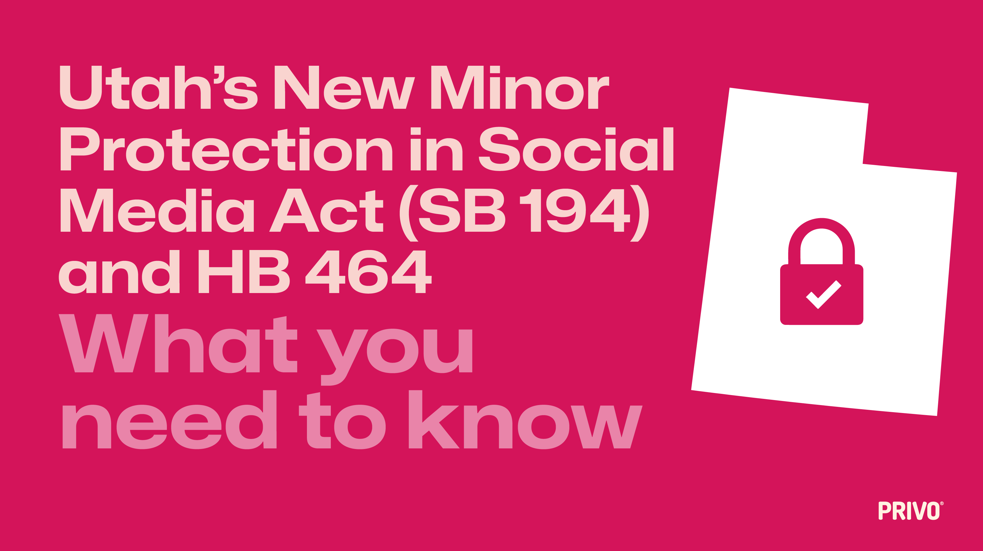 Blog Title: Utah's New Minors Utah's new Minor Protection in Social Media Act (SB 194) and HB 464. What you need to know. 