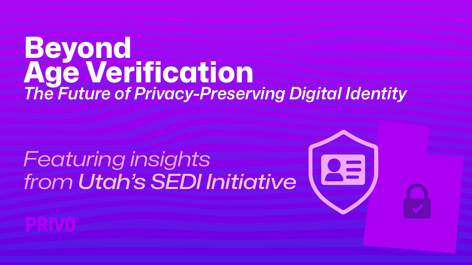 Beyond Age Verification: How Utah’s SEDI Initiative Could Redefine Digital Trust