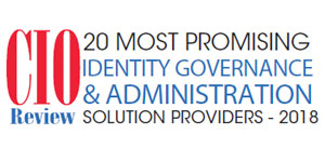 CIO Review 20 Most Promising Identity Governance & Administration Solution Providers - 2018